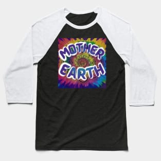 Mother Earth Tie Dye Mother's Day Gifts Baseball T-Shirt